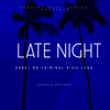 Late Night (Explicit) - Dank1&Mr. Criminal&Rigo Luna