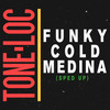 Funky Cold Medina (Re-Recorded - Sped Up) - Tone-Loc