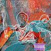 Parrots (Explicit) - Della Too Dope&Michael J