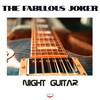 Night Guitar (Original Mix) - The Fabulous Joker