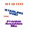 Set Me Free (Frankie Knuckles Remix) - Sterling Void