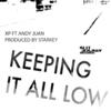 Keeping It All Low (Explicit) - Xp&Andy Juan