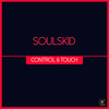 Control & Touch - Soulskid