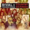 Country Sickness - Rival&Frankie Wade