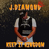 Keep It Kingdom - J.Diamond