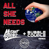 All She Needs (Bubble Couple Remix) - Mutantbreakz&Bubble Couple