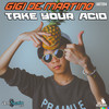 Take Your Acid (Original Mix) - Gigi de Martino