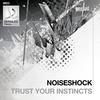 Trust Your Instincts - Noiseshock