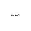 He Don't (Explicit) - Heji