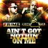 Ain't Got Nothin' On Me(feat. Planet Asia) (Explicit) - Frime&Planet Asia