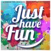 Just Have Fun(feat. Lazy Ass Destroyer) (Explicit) - Aj Jordan&Lazy Ass Destroyer