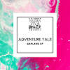 Garland (Dub Mix) - Adventure Tale