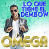 Lo Que Tiene El Dembow - Omega