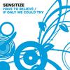 Have To Believe (Original Mix) - Sensitize