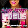 Ifocus(feat. Riff Raff) (Explicit) - K.Kerr&Riff Raff