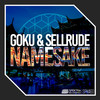 Namesake - Goku&SellRude
