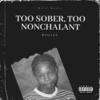 Too Sober Too Nonchalant (Explicit) - Riley2X