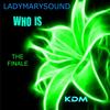 Who Is 2013 (Jako Diaz & Frankie One Remix) - LadyMarySound