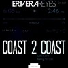 Coast 2 Coast - Erivera Reyes