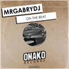 On The Beat (Original Mix) - MrGabryDj