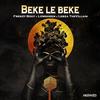 Beke le Beke (feat. Lowsheen & Lebza TheVillain) - Frenzy Bouy&Lowsheen&Lebza TheVillain
