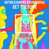 Get The Funk (Original Mix) - Anton Djaneiro&Kevin Corral