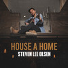 House A Home - Steven Lee Olsen