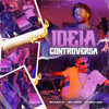 Ideia Controversa - Mc Kadu&Mc Lekão&Dj Alex BNH