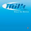 Walk on Water (H2O Extended Mix) - Milk Inc.