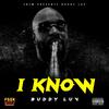 I Know (Explicit) - Buddy Luv