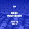 Butt Out (Rotgod Remix|Explicit) - AAP&9eleven