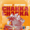 Chakka Chakka - IWaata&D’Uptimis&Jason Bailey