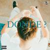 Donde ? (Explicit) - Doweell