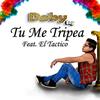 Tu Me Tripea (feat. El Tactico) - Doby Soy