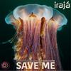 Save Me (Radio Edit) - Irajá