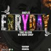 Erryday (Explicit) - Big Homie Gwap&Gbgflee&TRAEDAKIDD