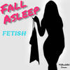 Fall Asleep (Explicit) - Fetish