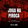 Joga Na Piroca (Explicit) - MC Godoy&DJ LD de Realengo
