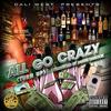 They All Go Crazy(feat. Vip Jdg, Willie Mammuth, D-Nu & Duane Darock) (Explicit) - Willie Mammuth&Unknown Singer&Duane Darock