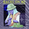 Racks on Me - Jay Calabria&Hwii&Danny Broken