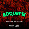 Boquepix (Explicit) - Mc Buret&DJ LD de Realengo&Alexander Almeida Do Amaral