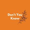 Don't You Know - Woodsmith Huz