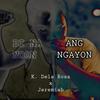Di Na Noon Ang Ngayon (feat. Jeremiah) - K. Dela Rosa&Jeremiah