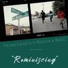 Reminiscing(feat. Rocc & Nuuch) (Radio Edit|Explicit) - YoungSweets&Rocc&NUUCH