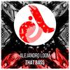 That Bass (Original Mix) - Alejandro Loom