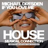 If You Love Me (Original Mix) - Michael Dresden