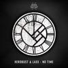 No Time - LAXX&heRobust
