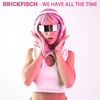 We Have All the Time (Extended Mix) - Brickfisch