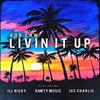 Livin It Up - Rob Law&Ill Nicky&Jus Charlie&Dawty Music