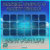 Do it(for Life) (Radio Edit) - Patrick G-Spot&Danky Cigale